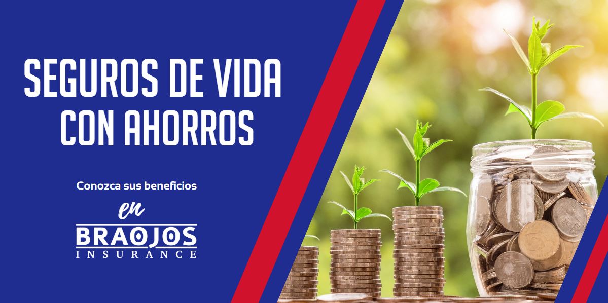 Seguro de Vida con Ahorros o capitalización Braojos Insurance