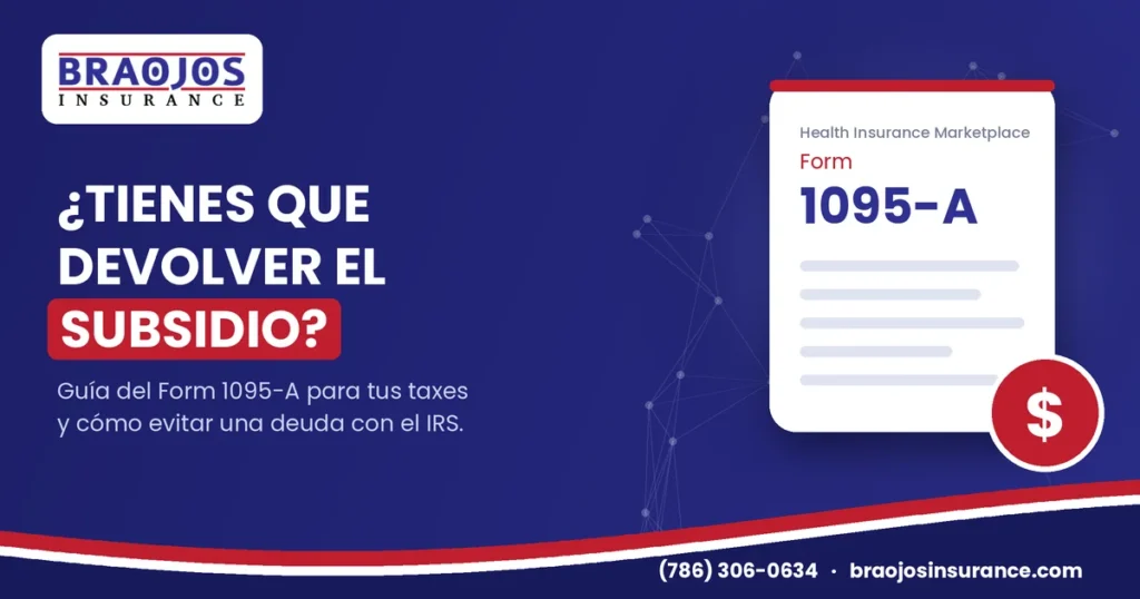 ¿Tienes que devolver el subsidio de Obamacare? Guía del Form 1095-A - Braojos Insurance